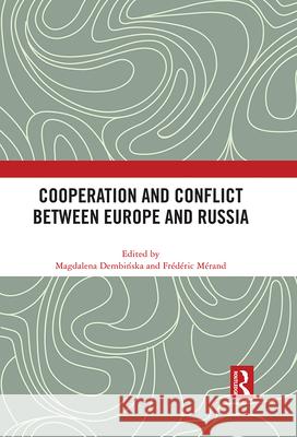 Cooperation and Conflict between Europe and Russia  9781032064406 Taylor & Francis Ltd