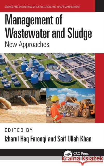 Management of Wastewater and Sludge: New Approaches Haq Farooqi, Izharul 9781032064635