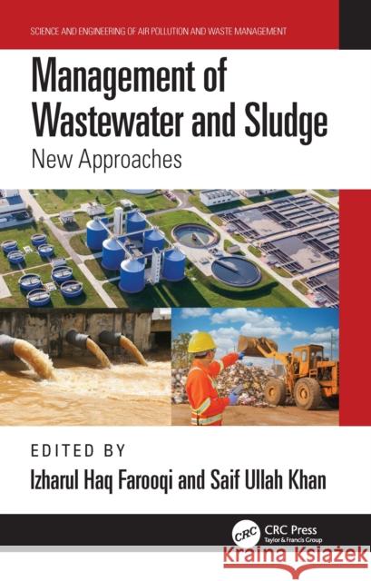 Management of Wastewater and Sludge: New Approaches Izharul Ha Saif Ullah Khan 9781032064680