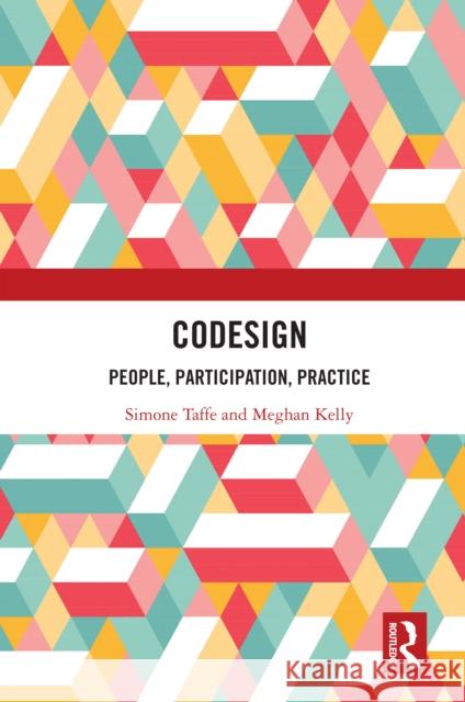 Codesign: People Participation Practice Simone Taffe Meghan Kelly 9781032064956