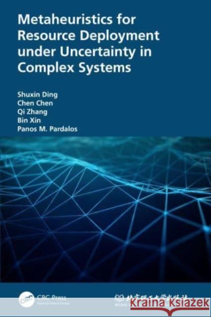 Metaheuristics for Resource Deployment under Uncertainty in Complex Systems Panos (Uni of Florida, USA) Pardalos 9781032065243 Taylor & Francis Ltd