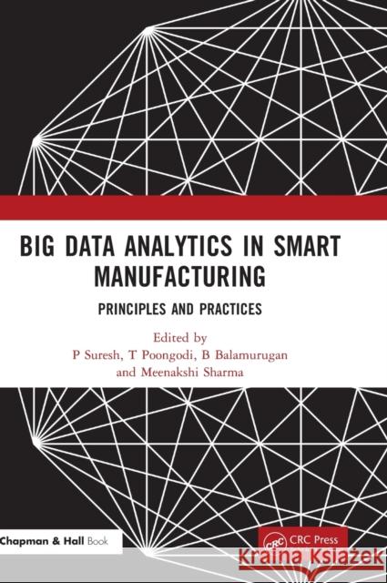 Big Data Analytics in Smart Manufacturing: Principles and Practices Suresh, P. 9781032065519