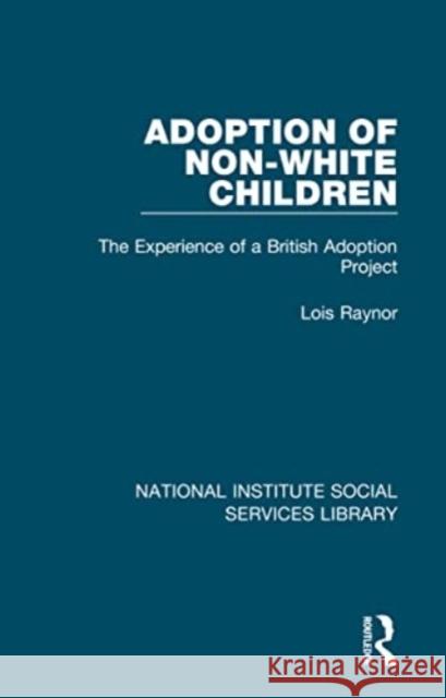 Adoption of Non-White Children Lois Raynor 9781032065632 Taylor & Francis Ltd