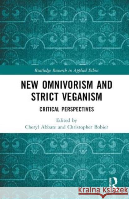 New Omnivorism and Strict Veganism  9781032066035 Taylor & Francis Ltd