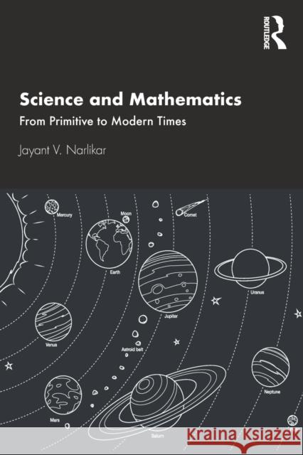 Science and Mathematics: From Primitive to Modern Times Narlikar, Jayant V. 9781032066240 Routledge Chapman & Hall