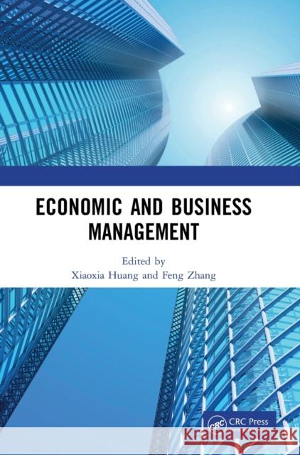 Economic and Business Management Huang, Xiaoxia 9781032067544 CRC Press