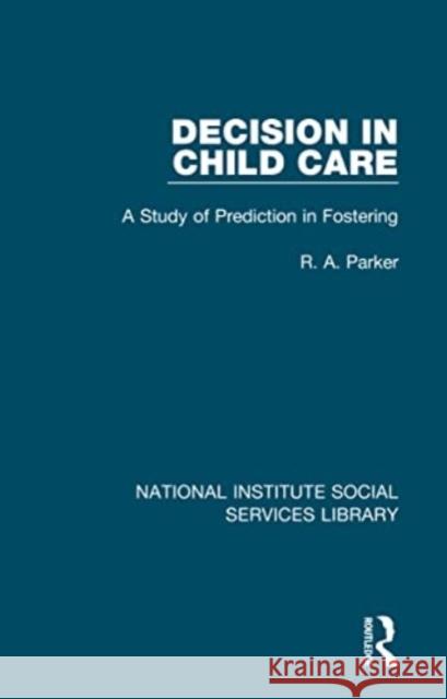 Decision in Child Care R. A. Parker 9781032068183 Taylor & Francis Ltd