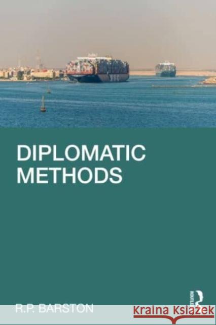 Diplomatic Methods R. P. Barston 9781032068190 Taylor & Francis Ltd