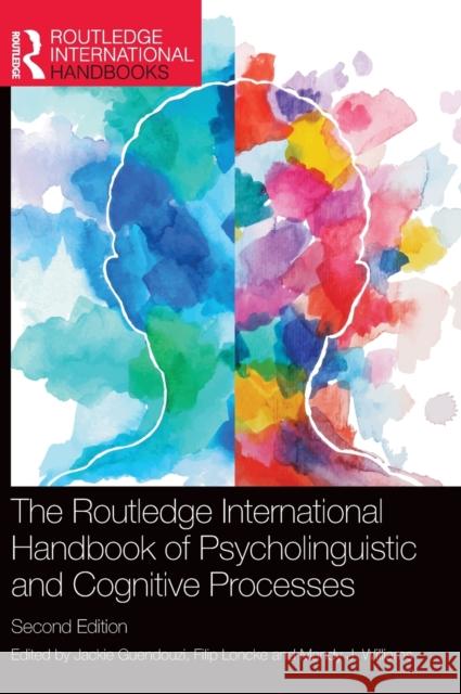 The Routledge International Handbook of Psycholinguistic and Cognitive Processes Jackie Guendouzi Filip Loncke Mandy J. Williams 9781032068664 Routledge
