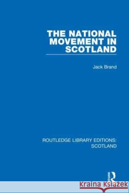 The National Movement in Scotland Brand, Jack 9781032069241 Taylor & Francis