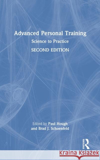 Advanced Personal Training: Science to Practice Paul Hough Brad J. Schoenfeld 9781032069425 Routledge