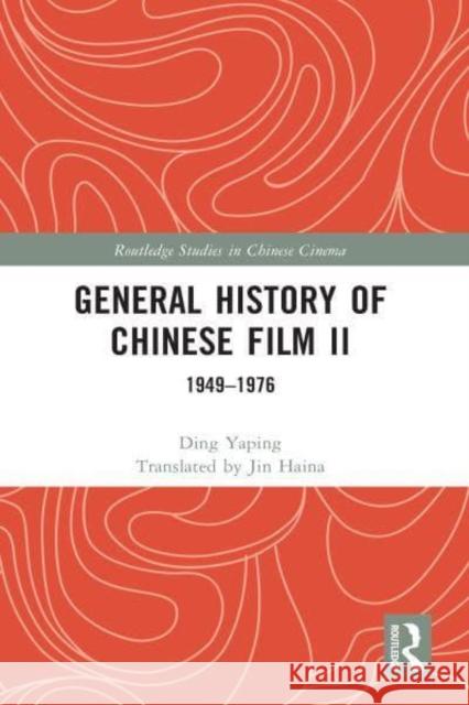 General History of Chinese Film II Ding Yaping 9781032069562