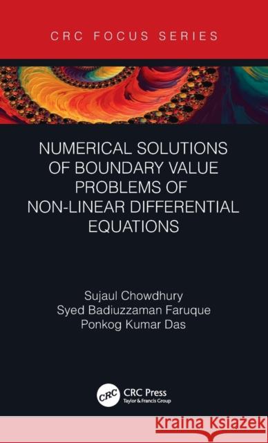 Numerical Solutions of Boundary Value Problems of Non-Linear Differential Equations Sujaul Chowdhury Syed Badiuzzaman Faruque Ponkog Kumar Das 9781032069951