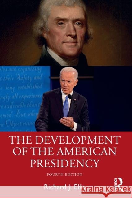 The Development of the American Presidency Richard Ellis 9781032070018