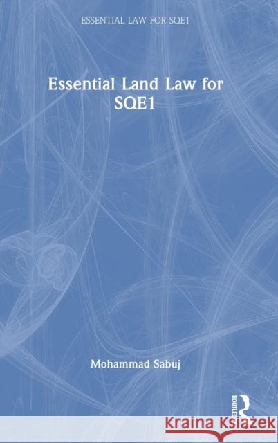 Essential Land Law for Sqe1 Sabuj, Mohammad 9781032070056 Routledge
