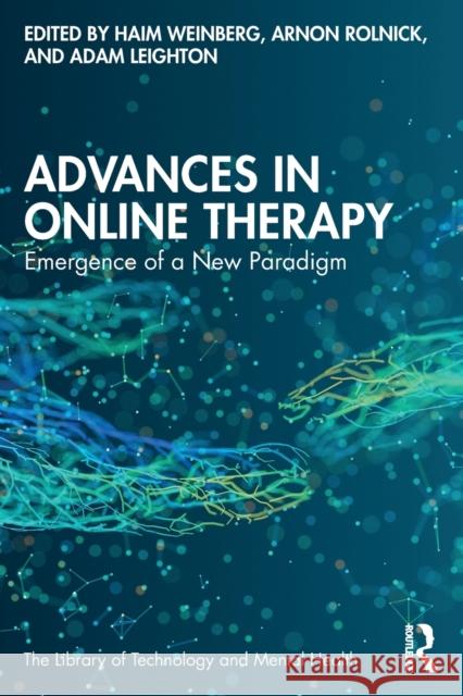 Advances in Online Therapy: Emergence of a New Paradigm Weinberg, Haim 9781032070247