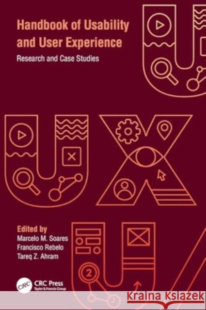 Handbook of Usability and User-Experience: Research and Case Studies Marcelo M. Soares Francisco Rebelo Tareq Z. Ahram 9781032070292