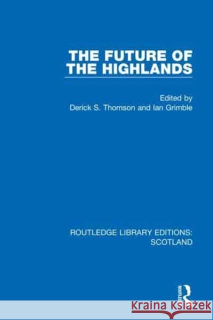 The Future of the Highlands  9781032070445 Taylor & Francis