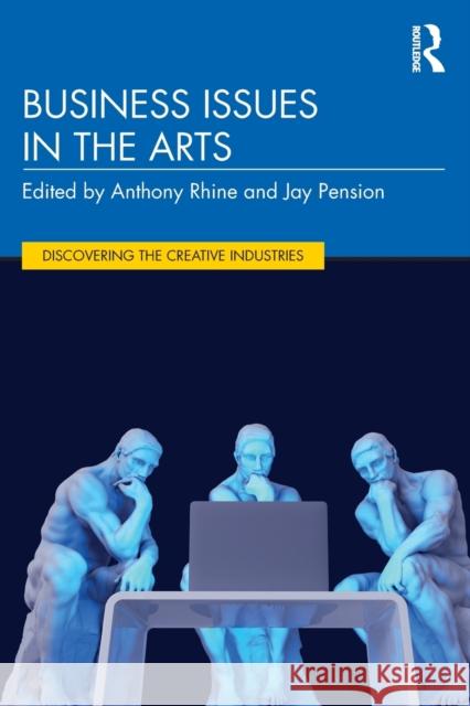 Business Issues in the Arts Anthony Rhine Jay Pension 9781032070841 Routledge