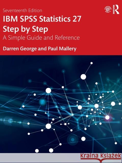 IBM SPSS Statistics 27 Step by Step: A Simple Guide and Reference Darren George Paul Mallery 9781032070940 Taylor & Francis Ltd