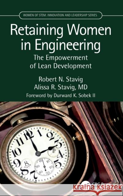 Retaining Women in Engineering: The Empowerment of Lean Development Stavig, Robert N. 9781032071886 Taylor & Francis Ltd