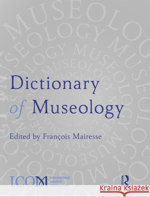 Dictionary of Museology Fran?ois Mairesse 9781032072388 Routledge