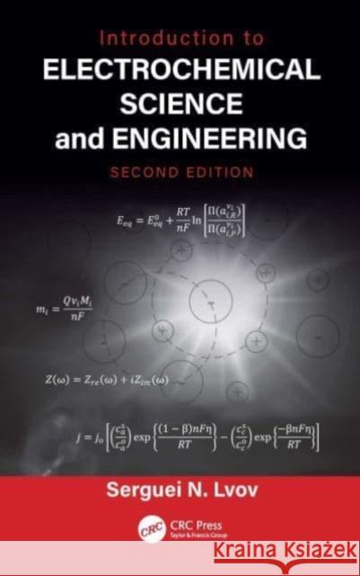 Introduction to Electrochemical Science and Engineering Serguei N. Lvov 9781032073002 CRC Press