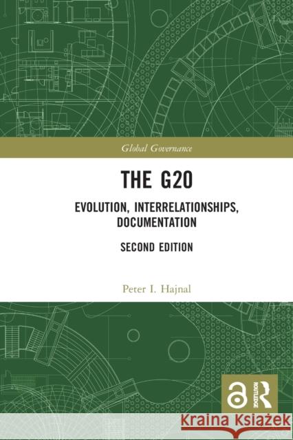 The G20: Evolution, Interrelationships, Documentation Peter I. Hajnal 9781032073330 Routledge