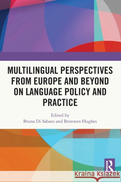 Multilingual Perspectives from Europe and Beyond on Language Policy and Practice Bruna D Bronwen Hughes 9781032073408 Routledge