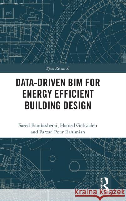 Data-driven BIM for Energy Efficient Building Design Farzad Pour (Teesside University, UK) Rahimian 9781032073484 Taylor & Francis Ltd