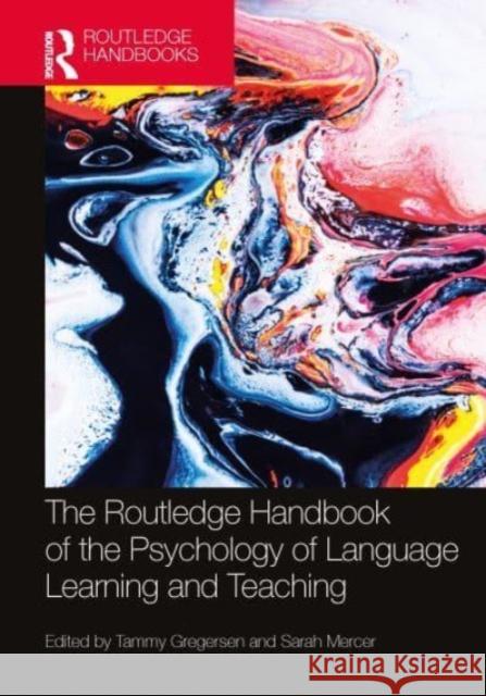 The Routledge Handbook of the Psychology of Language Learning and Teaching Tammy Gregersen Sarah Mercer 9781032074795 Routledge