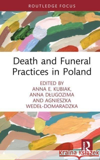 Death and Funeral Practices in Poland  9781032075525 Taylor & Francis Ltd