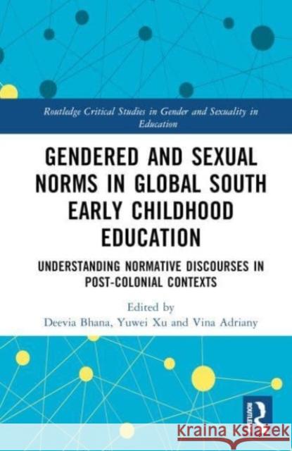 Gendered and Sexual Norms in Global South Early Childhood Education  9781032075648 Taylor & Francis Ltd