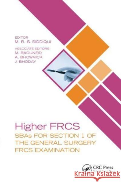 Higher Frcs: Sbas for Section 1 of the General Surgery Frcs Examination Siddiqui, Muhammad Rafay Sameem 9781032076126 Taylor & Francis Ltd