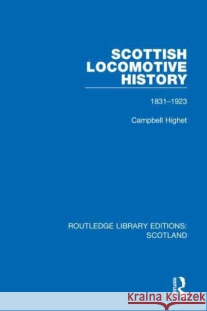Scottish Locomotive History Campbell Highet 9781032077734 CRC Press
