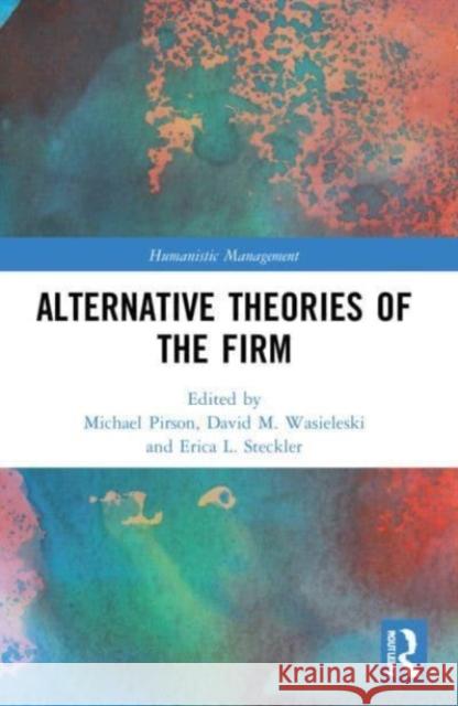 Alternative Theories of the Firm  9781032077888 Taylor & Francis Ltd