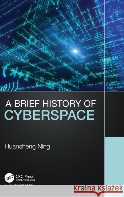 A Brief History of Cyberspace Huansheng Ning 9781032078328 Auerbach Publications