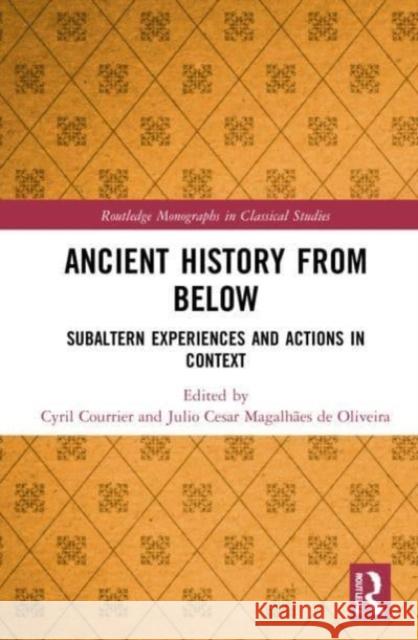 Ancient History from Below: Subaltern Experiences and Actions in Context  9781032078809 Taylor & Francis Ltd