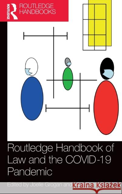 Routledge Handbook of Law and the COVID-19 Pandemic Grogan, Joelle 9781032078854 Routledge