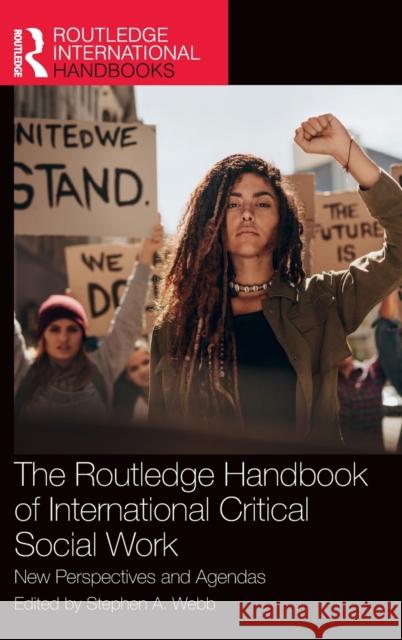 The Routledge Handbook of International Critical Social Work: New Perspectives and Agendas Stephen A 9781032078885 Routledge