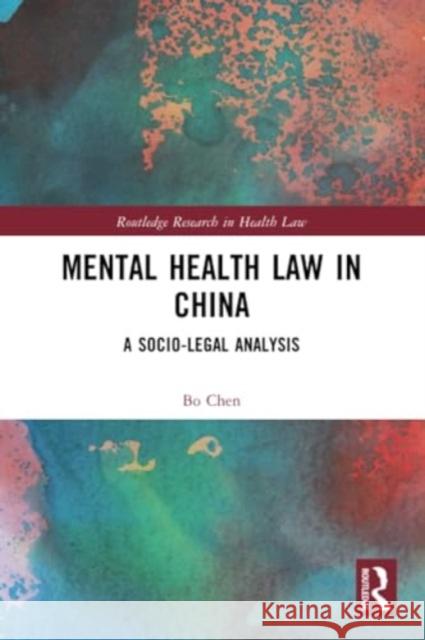 Mental Health Law in China Bo (Macau University of Science and Technology, Macau) Chen 9781032079080