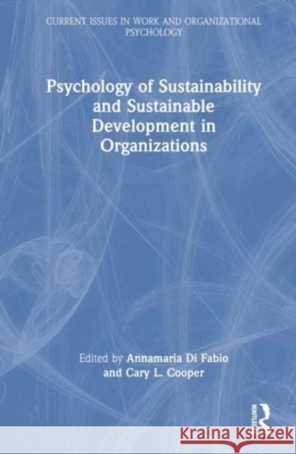 Psychology of Sustainability and Sustainable Development in Organizations Annamaria D Cary L. Cooper 9781032079387 Taylor & Francis Ltd