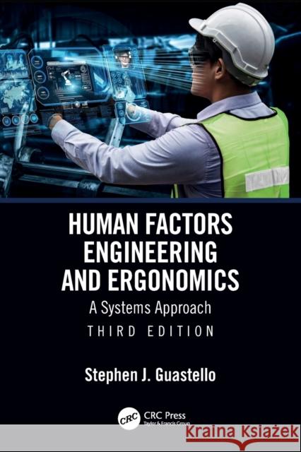 Human Factors Engineering and Ergonomics: A Systems Approach Stephen J. Guastello 9781032081625 CRC Press