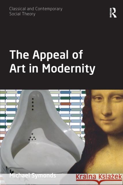 The Appeal of Art in Modernity Michael Symonds 9781032082394