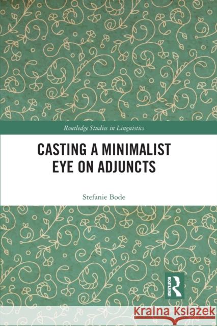 Casting a Minimalist Eye on Adjuncts Stefanie Bode 9781032082486 Routledge