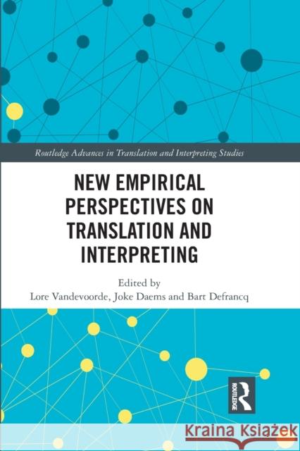 New Empirical Perspectives on Translation and Interpreting Lore Vandevoorde Joke Daems Bart Defrancq 9781032082493