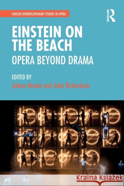 Einstein on the Beach: Opera Beyond Drama Jelena Novak John Richardson 9781032082608