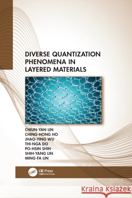 Diverse Quantization Phenomena in Layered Materials Ching-Hong Ho Jhao-Ying Wu Thi-Nga Do 9781032082684