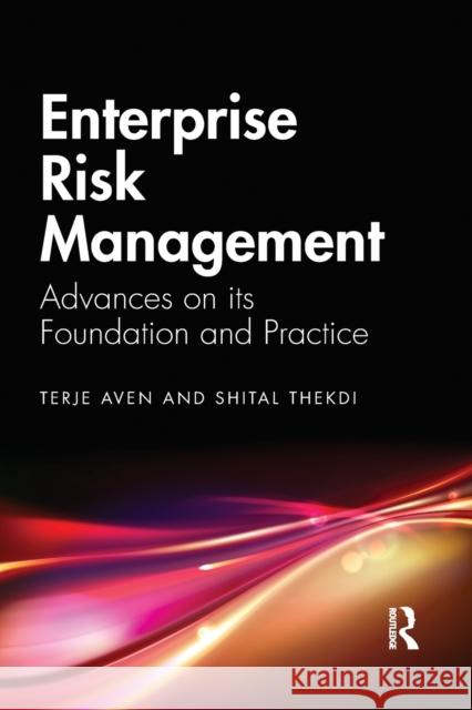Enterprise Risk Management: Advances on Its Foundation and Practice Shital Thekdi 9781032082691 Routledge