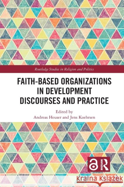 Faith-Based Organizations in Development Discourses and Practice Jens Koehrsen Andreas Heuser 9781032083346 Routledge